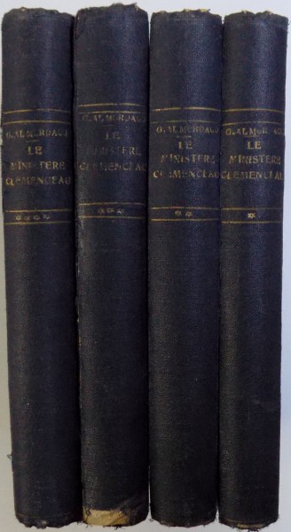 LE MINISTERE CLEMENCEAU, JOURNAL D'UN TEMOIN, VOL. I-IV par GENERAL MORDACQ , 1930