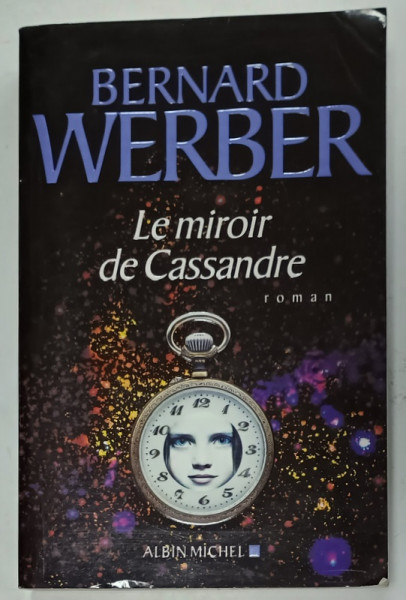 LE MIROIR DE CASSANDRE , roman par BERNARD WERBER , 2009
