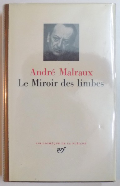 LE MIROIR DES LIMBES par ANDRE MALRAUX, BIBLIOTHEQUE DE LA PLEIADE  1971