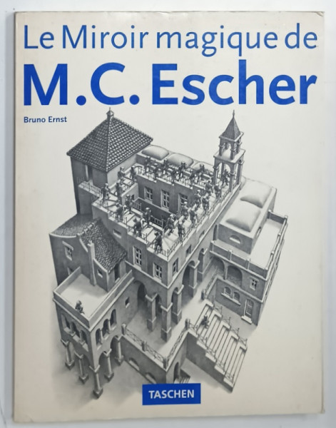 LE MIROIR MAGIQUE DE M.C. ESCHER par BRUNO ERNST , 1994