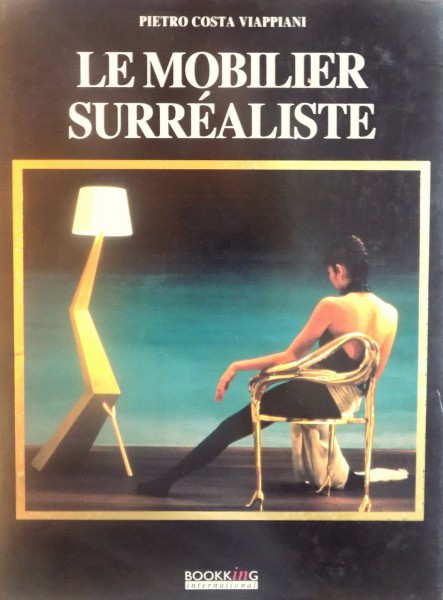 LE MOBILIER SURREALISTE de PIETRO COSTA VIAPPIANI, 1993