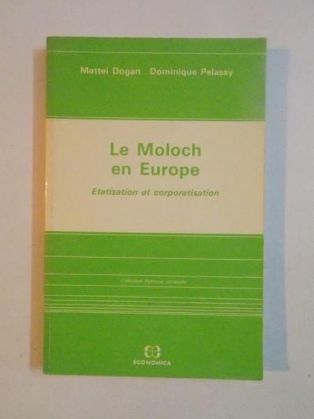 LE MOLOCH EN EUROPE , EVITATION ET CORPORATISATION par MATTEI DOGAN , DOMINIQUE PELASSY , 1987