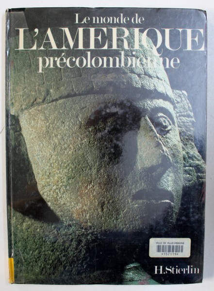 LE MONDE DE L ' AMERIQUE PRECOLOMBIENNE , texte et photographies par HENRI STIERLIN , 1986