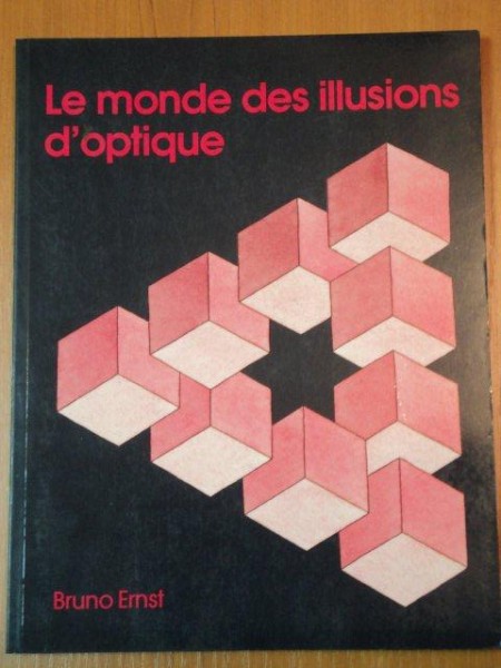 LE MONDE DES ILLUSIONS D'OPTIQUE-BRUNO ERNST  1989