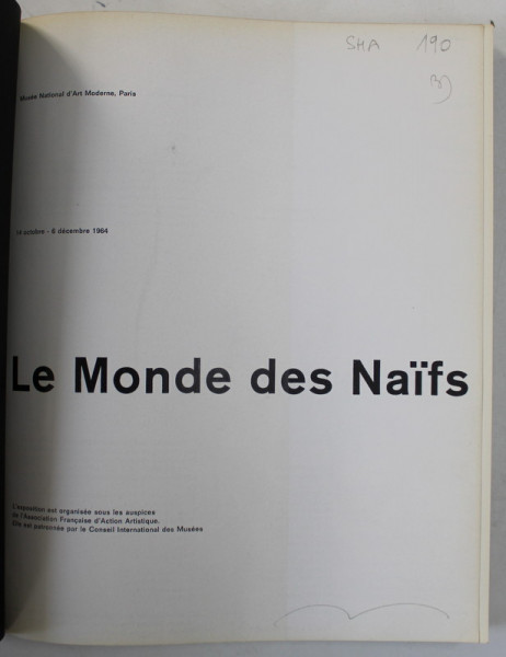LE MONDE DES NAIFS , MUSEE NATIONAL D 'ART MODERNE , PARIS , CATALOG DE EXPOZITIE , 1964