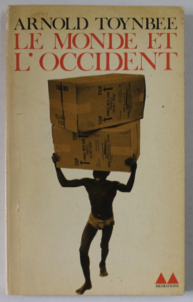 LE MONDE ET L 'OCCIDENT par ARNOLD TOYNBEE , 1964