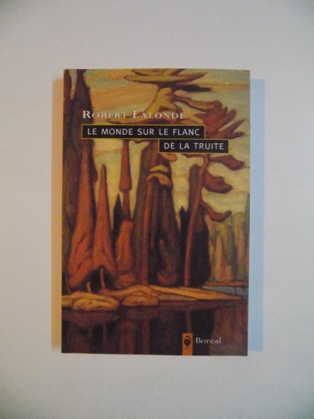 LE MONDE SUR LE FLANC DE LA TRUITE par ROBERT LALONDE , 1997