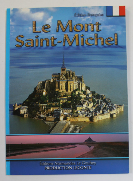 LE  MONT SAINT - MICHEL , ALBUM DE PREZENTARE , TEXT IN LIMBA FRANCEZA , 2009