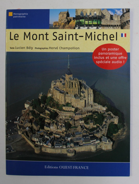 LE MONT SAINT - MICHEL , texte LUCIEN BELY , photographies HERVE CHAMPOLLION , 2007