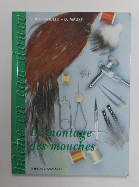 LE MONTAGE DES MOUCHES par V. BORLANDELLI - D. MAURY , 1995