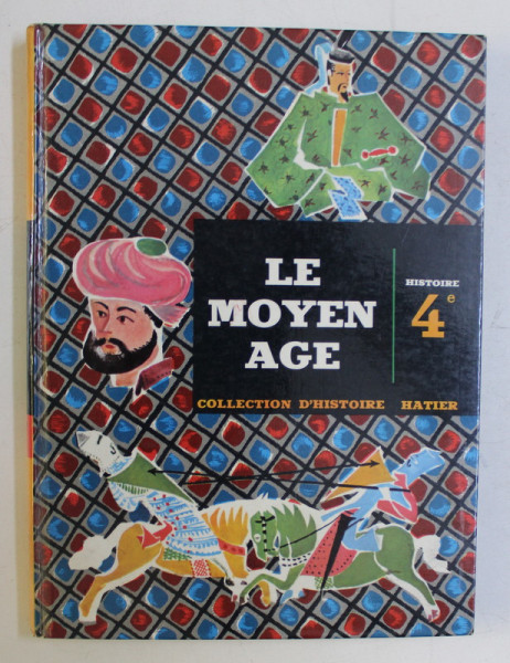LE MOYEN AGE - LE MONDE DE LA FIN DU X A LA FIN DU XV SIECLE par A. BOSSUAT , J. DEVISSE , 1963