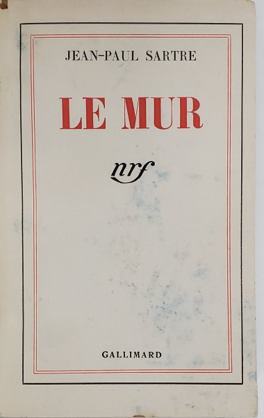 LE MUR par JEAN - PAUL SARTRE , 1939, LEGATURA DE EPOCA