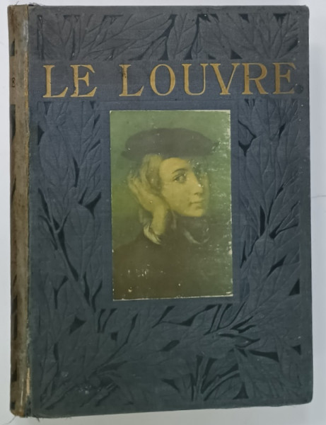 LE MUSEE DU LOUVRE , par M. ARMAND DAYOT , 90 PLANCHES EN COULEURS , TOME PREMIER , 1913