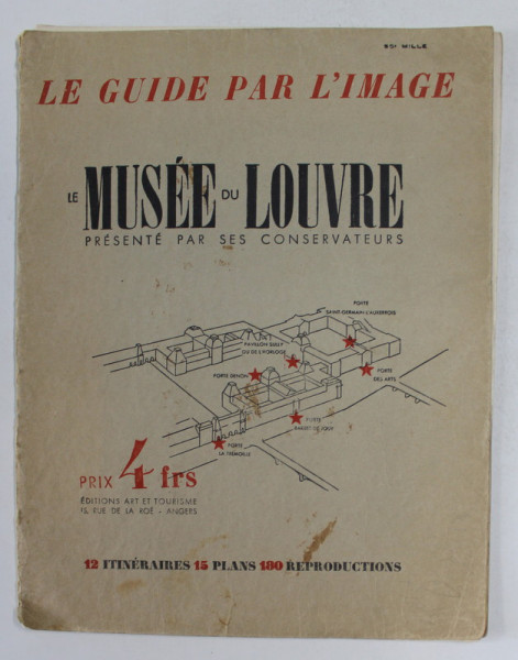 LE MUSEE DU LOUVRE PRESENTE PAR SES CONSERVATEURS - LE GUIDE PAR L 'IMAGE , 1937