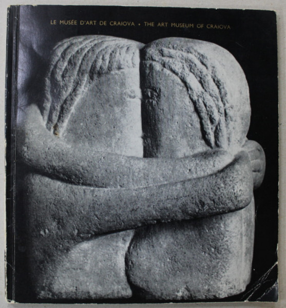 LE MUSEE S 'ART DE CRAIOVA / THE ART MUSEUM OF CRAIOVA , PLIANT DE PREZENTARE , TEXT IN FRANCEZA SI ENGLEZA , 1966