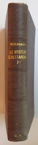 LE MYSTERE D'ALEXANDRE Ier par DMITRY MEREJKOVSKY, PARIS  1926