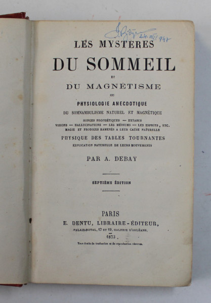 LE MYSTERE DU SOMMEIL ET DU MAGNETISME OU PHYSIOLOGIE ANECDOTIQUE DU SOMNAMBULISME NATUREL ET TOURNANTES , par A. DEBAY , 1873 , EXEMPLAR SEMNAT *