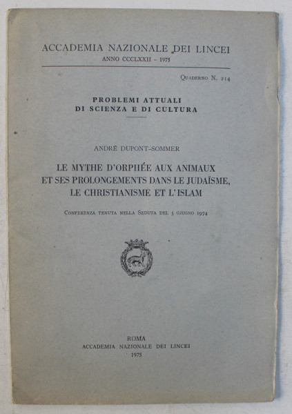 LE MYTHE D ' ORPHEE AUX ANIMAUX ET SES PROLONGEMENTS DANS LE JUDAISME , LE CHRISTIANISME ET L ' ISLAM par ANDRE DUPONT  - SOMMER , 1975