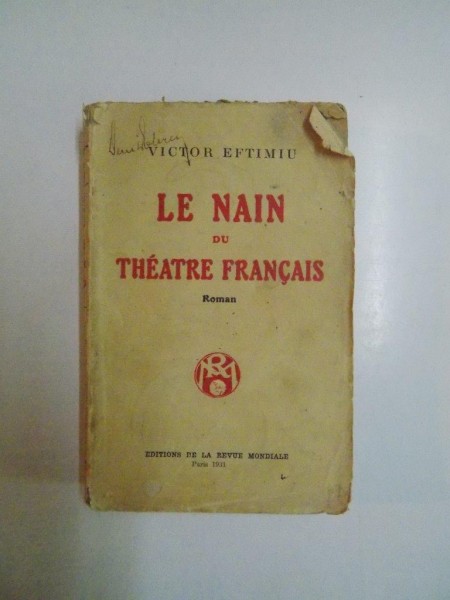 LE NAIN DU THEATRE FRANCAIS par VICTOR EFTIMIU, CONTINE DEDICATIA AUTORULUI  1931