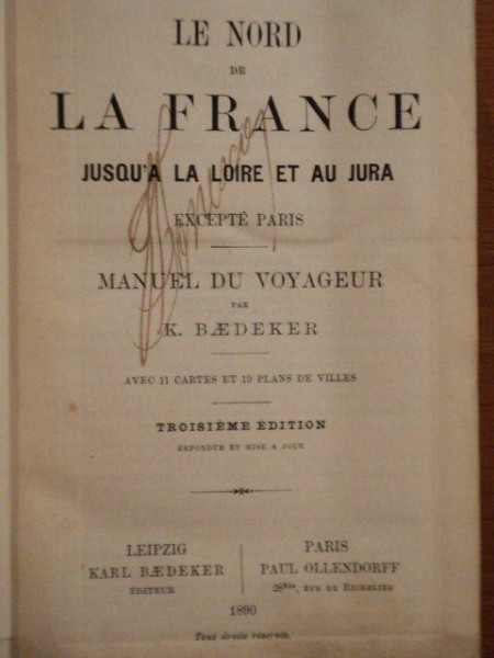 LE NORD DE LA FRANCE JUSQU' A LA LOIRE ET AU JURAN  EXCEPTE PARIS, MANUEL DU VOYAGEUR - K.BAEDEKER, TROISIEM EDITION, 1890