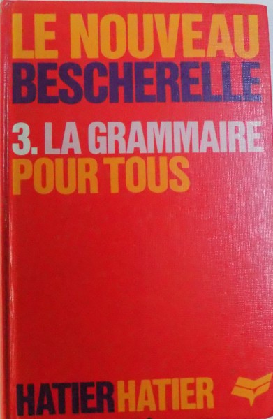 LE NOUVEAU BESCHERELLE 3, LA GRAMMAIRE POUR TOUS , 1986