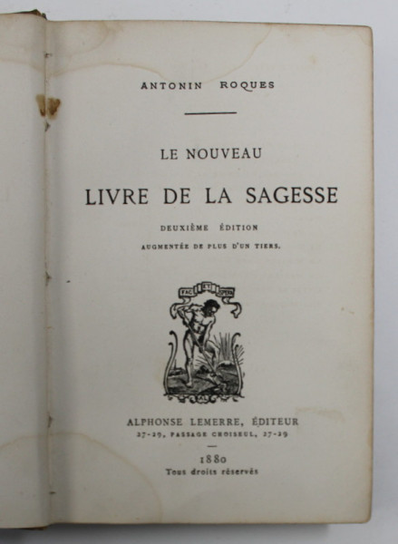LE NOUVEAU LIVRE DE LA SAGESSE par ANTONIN ROQUES , 1880 , PREZINTA PETE *