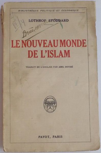 LE NOUVEAU MONDE DE L'ISLAM par LOTHROP STODDARD , 1923