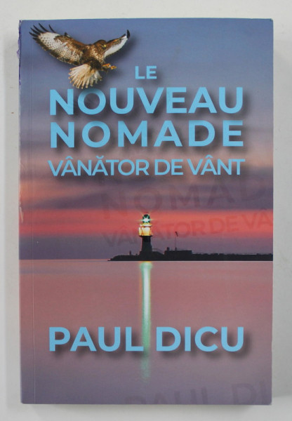 LE NOUVEAU NOMADE - VANATOR DE VANT de PAUL DICU , 2020