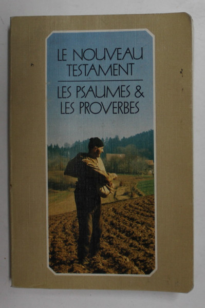 LE NOUVEAU TESTAMENT / LES PSAUMES et LES PROVERBES , 1986 , FORMAT DE BUZUNAR