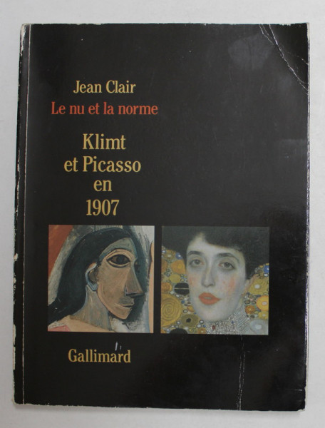 LE NU ET LE NORME - KLIMT ST PICASSO EN 1907 par JEAN CLAIR , 1988