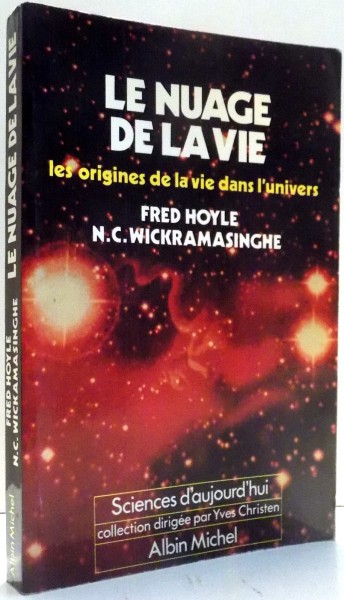 LE NUAGE DE LA VIE, LES ORIGINES DE LA VIE DANS L`UNIVERS par FRED HOYLE, N.C. WICKRAMASINGHE , 1980