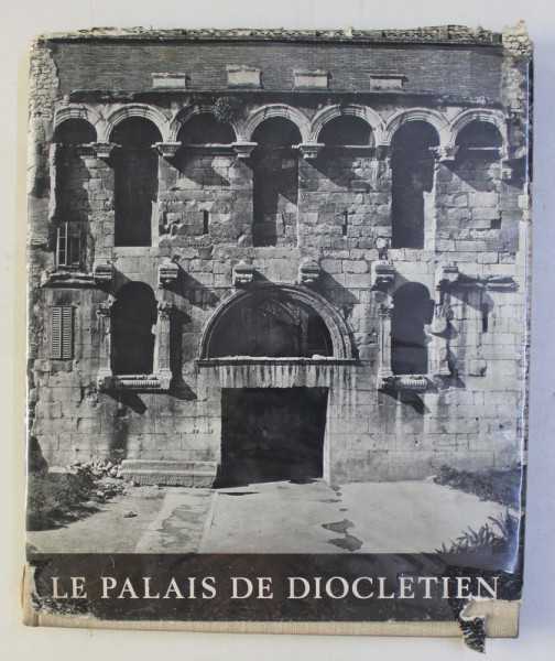 LE PALAIS DE DIOCLETIEN par JERKO MARASOVIC et TOMISLAV MARASOVIC , photographies NENAD GATTIN , 1968