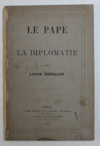 LE PAPE ET LA DIPLOMATIE par LOUIS VEUILLOT , 1861