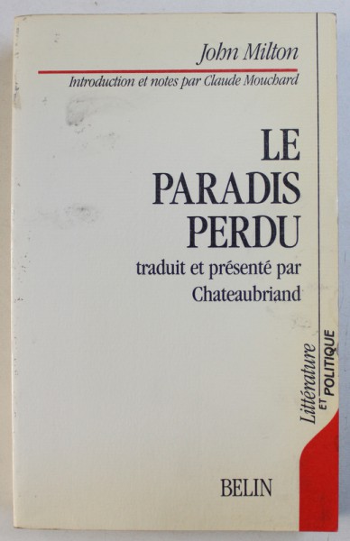 LE PARADIS PERDU  par JOHN MILTON , traduit et presente par CHATEAUBRIAND , 1990