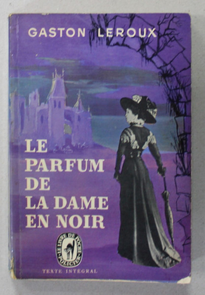 LE PARFUM DE LA DAME EN NOIR par GASTON LEROUX , 1966
