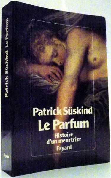 LE PARFUM, HISTOIRE D`UN MEURTIER par PATRICK SUSKIND , 1987