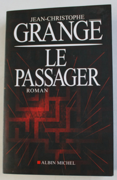 LE PASSAGER par JEAN - CHRISTOPHE GRANGE , 2011