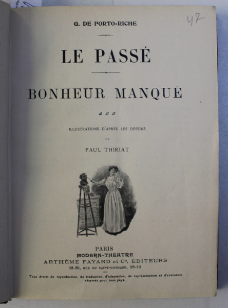 LE PASSE - BONHEUR MANQUE par G. DE PORTO - RICHE / LETTRES DE FEMMES par MARCEL PREVOST / MONSIEUR ET MADAME MOLOCH par MARCEL PREVOST , EDITIE INTERBELICA , COLEGAT DE TREI CARTI *