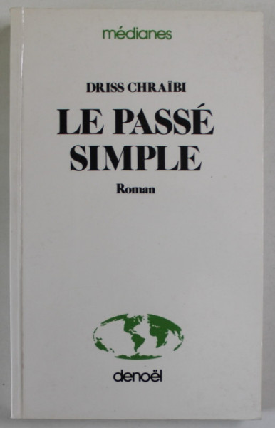 LE PASSE SIMPLE  , roman par DRISS CHRAIBI , 1982