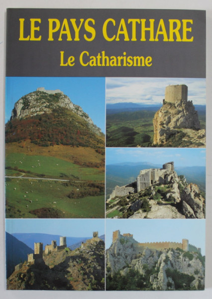 LE PAYS CATHARE , LE CATHARISME , par DIDIER POUX , photos PHILIPPE POUX et CLAUDIE CARRIER , 1995
