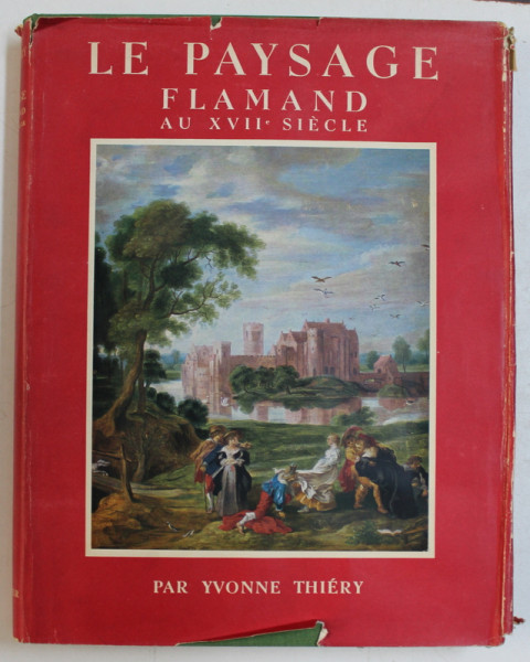 LE PAYSAGE FLAMAND AU XVII SIECLE par YVONNE THIERY , 1953