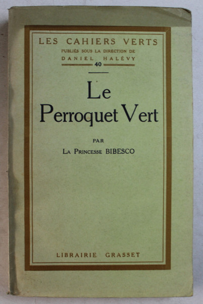 LE PERROQUET VERT par LA PRINCESSE BIBESCO , 1924