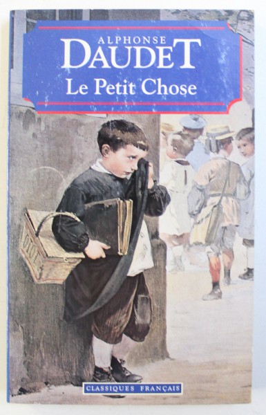 LE PETIT CHOSE par ALPHONSE DAUDET , 1994