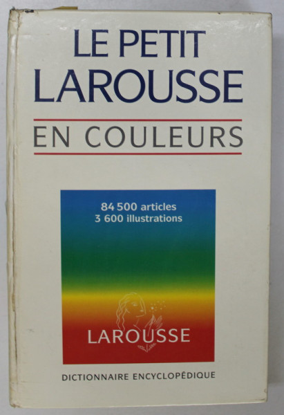 LE PETIT LAROUSSE EN COULEURS 1995 , 84500 ARTICLES , 3600 ILUSTRATIONS