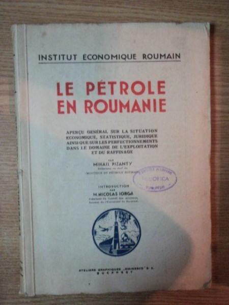 LE PETROLE EN ROUMANIE de MIHAIL PIZANTY ,1931