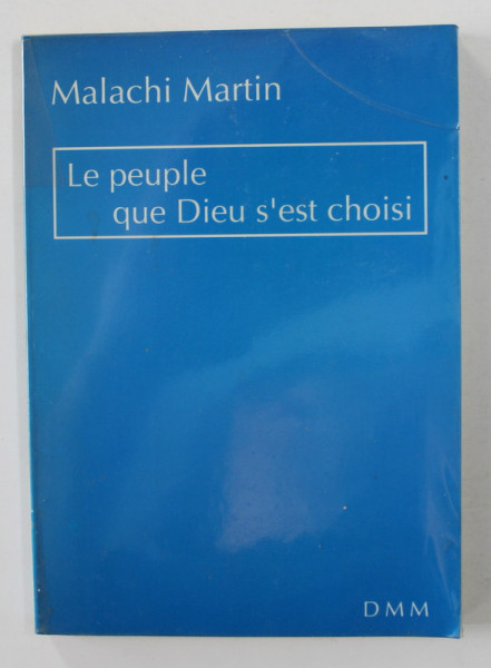 LE PEUPLE QUE DIEU S 'EST CHOISI par MALACHI MARTIN , 1989