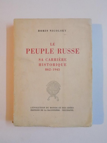 LE PEUPLE RUSSE SA CARRIERE HISTORIQUE 862 - 1945 de BORIS NICOLSKY