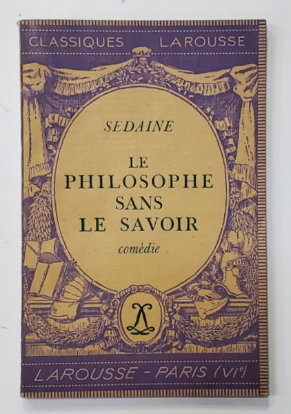 LE PHILOSOPHE SANS LE SAVOIR - COMEDIE par SEDAINE , 1946
