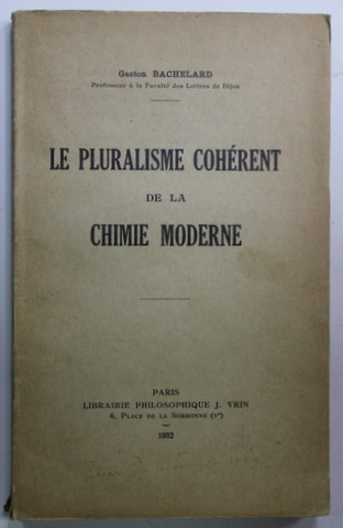 LE PLURALISME COHERENT DE LA CHIMIE  MODERNE par GASTON BACHELARD , 1932