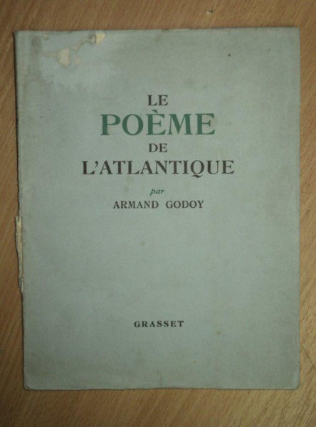 LE POEME DE L`ATLANTIQUE PAR ARMAND GODOY, PARIS, 1938 DEDICATIE